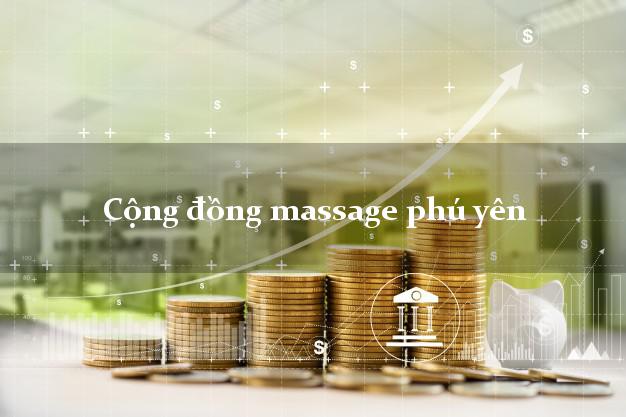 Cộng đồng massage phú yên - Dịch Vụ Massage