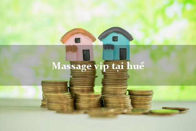 Massage vip tại huế