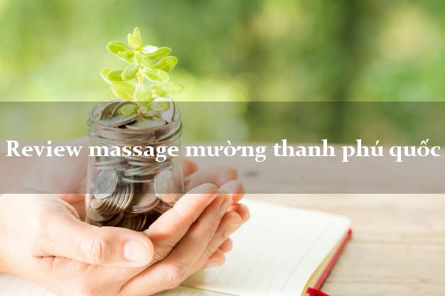 Review massage mường thanh phú quốc