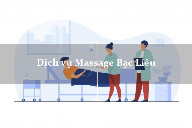 Dịch vụ Massage Bạc Liêu giá rẻ