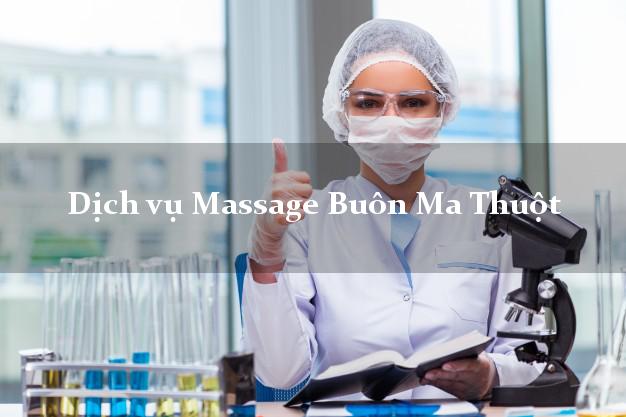 Dịch vụ Massage Buôn Ma Thuột Đắk Lắk giá rẻ