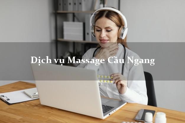 Dịch vụ Massage Cầu Ngang Trà Vinh tận nơi