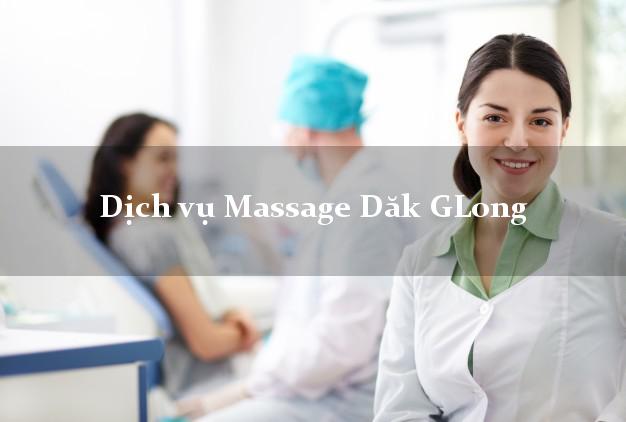 Dịch vụ Massage Dăk GLong Đắk Nông tận nơi