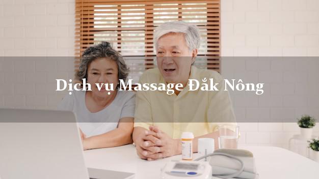 Dịch vụ Massage Đắk Nông tại nhà