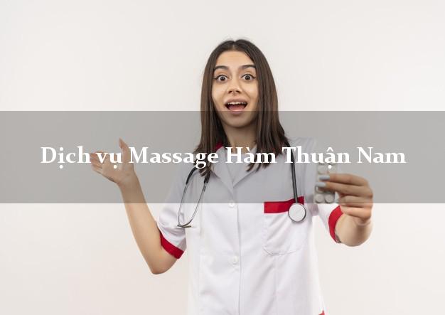 Dịch vụ Massage Hàm Thuận Nam Bình Thuận uy tín