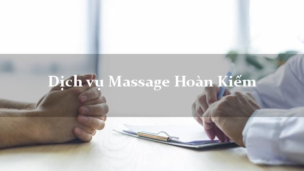 Dịch vụ Massage Hoàn Kiếm Hà Nội tận nơi