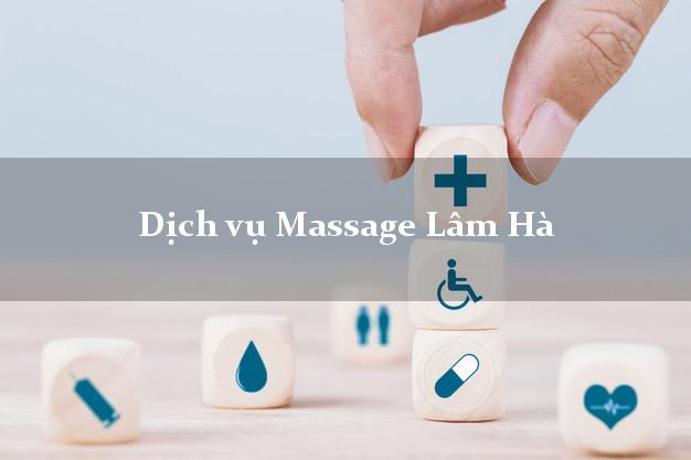 Dịch vụ Massage Lâm Hà Lâm Đồng giá rẻ