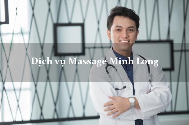 Dịch vụ Massage Minh Long Quảng Ngãi tận nơi
