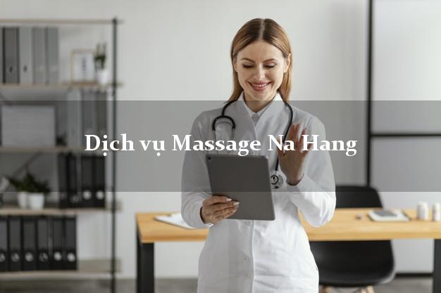 Dịch vụ Massage Na Hang Tuyên Quang AZ