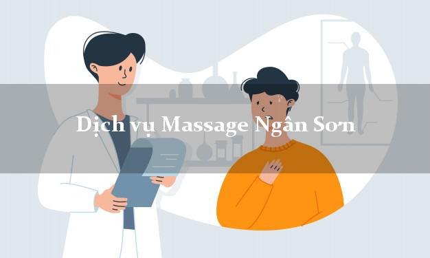 Dịch vụ Massage Ngân Sơn Bắc Kạn AZ