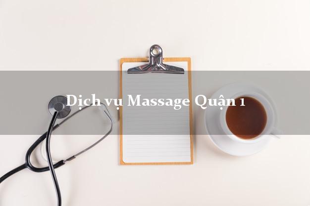 Dịch vụ Massage Quận 1 Hồ Chí Minh giá rẻ
