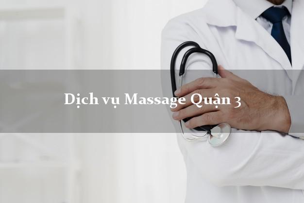 Dịch vụ Massage Quận 3 Hồ Chí Minh giá rẻ