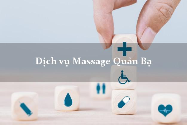 Dịch vụ Massage Quản Bạ Hà Giang giá rẻ