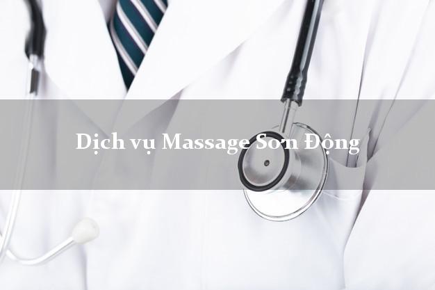 Dịch vụ Massage Sơn Động Bắc Giang giá rẻ