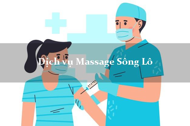 Dịch vụ Massage Sông Lô Vĩnh Phúc giá rẻ