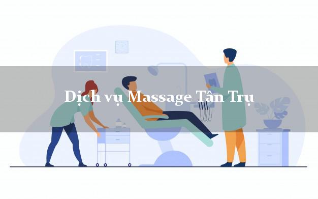 Dịch vụ Massage Tân Trụ Long An tại nhà