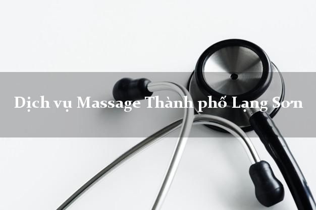 Dịch vụ Massage Thành phố Lạng Sơn uy tín