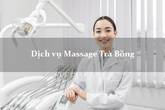 Dịch vụ Massage Trà Bồng Quảng Ngãi giá rẻ