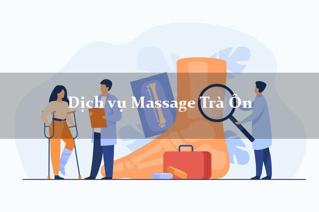 Dịch vụ Massage Trà Ôn Vĩnh Long tận nơi