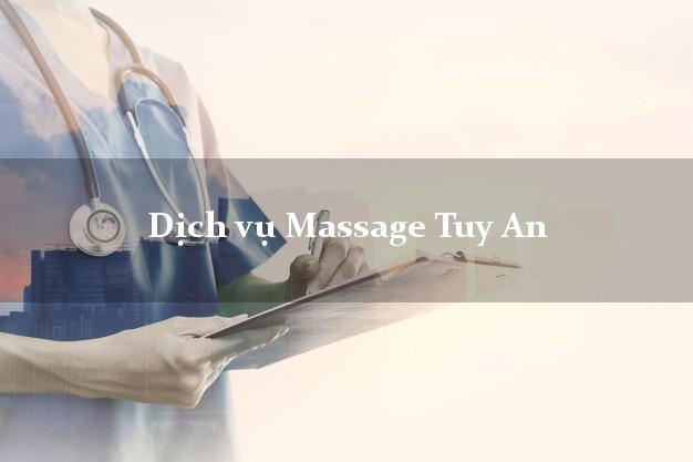 Dịch vụ Massage Tuy An Phú Yên giá rẻ