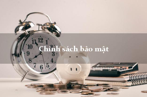 Chính sách bảo mật