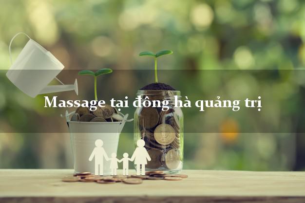 Massage tại đông hà quảng trị