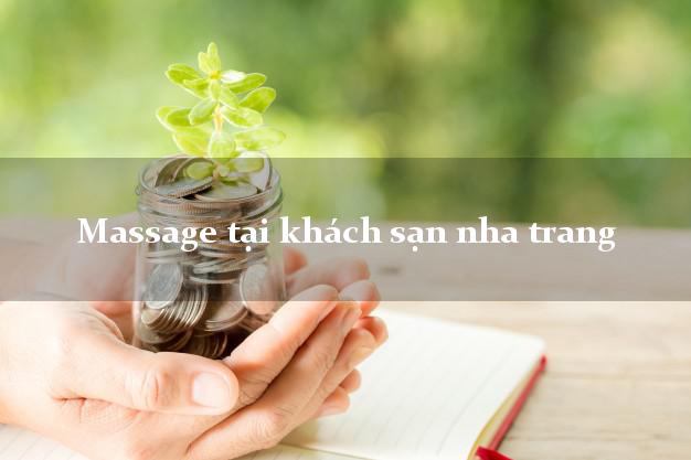 Massage tại khách sạn nha trang