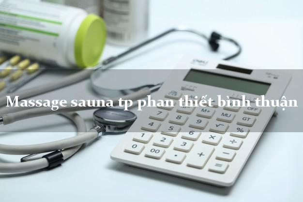 Massage sauna tp phan thiết bình thuận